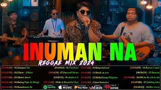Inuman Na, Uhaw, Shoot shoot | Tropa Vibes Reggae 2024💓BEST REGGAE MIX 😘Reggae Music Tropavibes