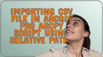 Gis: Importing CSV file in ArcGIS Pro ArcPy script using relative paths