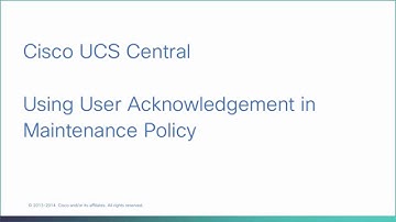 Cisco UCS Central - Using User Acknowledgement in Maintenance Policy
