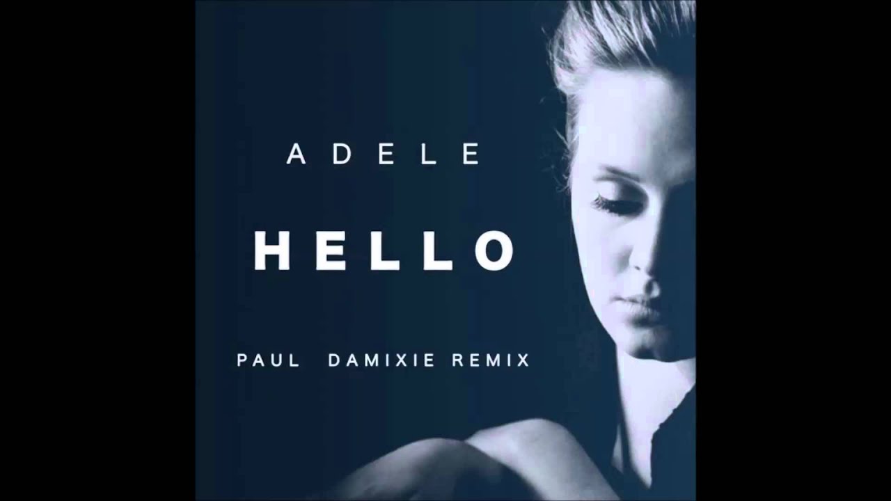 Paul damixie. Adele hello. Adele - hello (Paul Damixie Deep House Remix). "Hello_Alex".