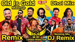 Old Is Gold Punjabi Mashup 2026 🔥 Best DJ Remix | Full Bass | Nonstop Old Punjabi Hit Songs | Dhol 