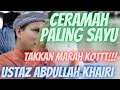 Ustaz Abdullah Khairi l Ceramah Paling Sayu l Takkan Marah Kot !!!