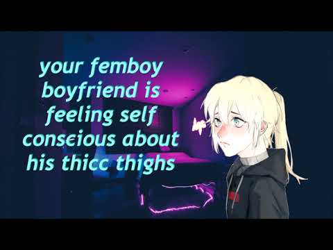 ASMR m4m your femboy boyfriend is feeling self conscious about his thicc thighs (msub)