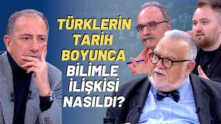 Türklerin Tarih Boyunca Bilimle İlişkisi Nasıldı?