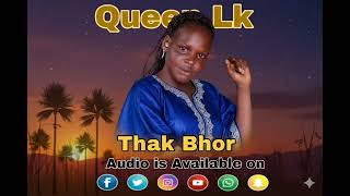 Thak Bor Kiir Kaker Queen Lk