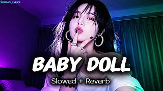  BABY DOLL 🖤 | Slowed   Reverb | Lofi Vibes | Bass Boosted | Sourav Lyrics