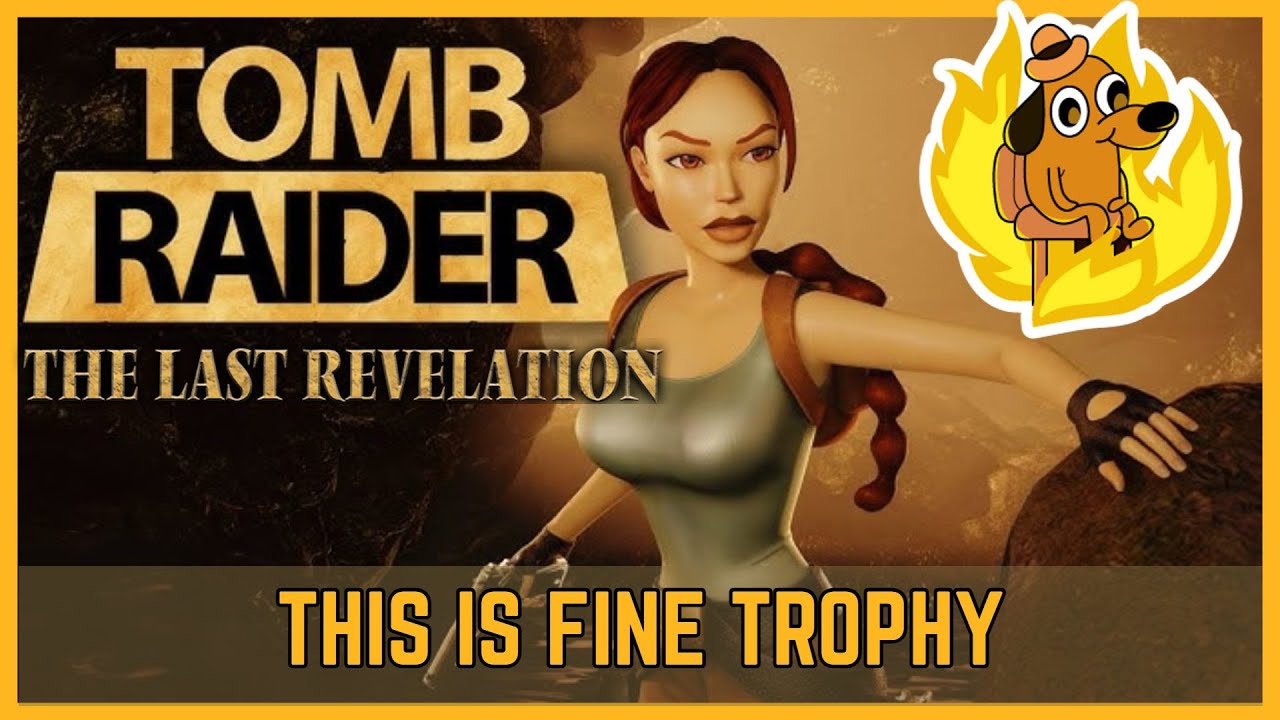 Tomb Raider IV - This is Fine Trophy Guide