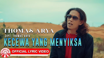 Thomas Arya - Kecewa Yang Menyiksa [Official Lyric Video HD]