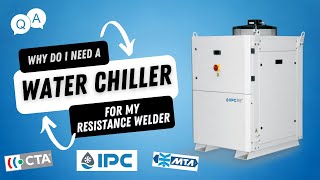 Why Do I Need a Water Chiller for My Resistance Welder? | Resistance Welding Q&A screenshot 3