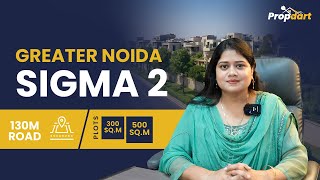 Sigma 2 Greater Noida Property Review | 300 & 500 Sqm Plots | Resale Price & Connectivity Guide