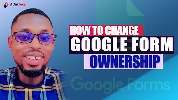 How to change Google Form ownership