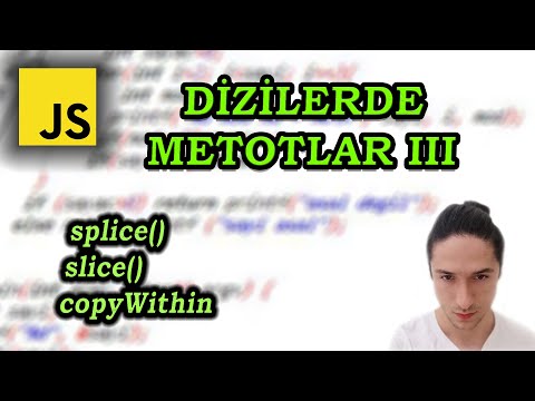 Javascript Dizilerde Metotlar III  -  splice slice copyWithin