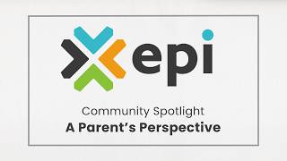 A Parent's Perspective – EPI Community Spotlight