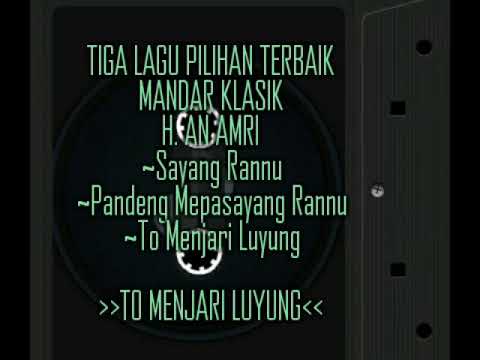 Tiga Lagu Pilihan Mandar KLasik - H. An Amri
