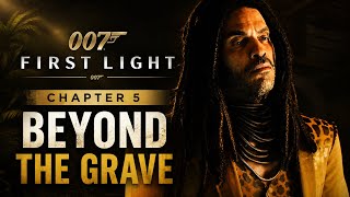 007 FIRST LIGHT FULL GAME WALKTHROUGH CHAPTER 5 | BEYOND THE GRAVE