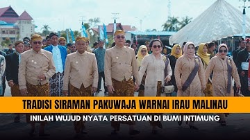 Tradisi Siraman Pakuwaja Warnai Irau Malinau, Inilah Wujud Nyata Persatuan di Bumi Intimung
