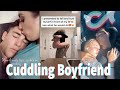 Cuddling Boyfriend TikTok Part 1 July