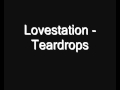 Lovestation - Teardrops