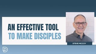 An effective tool to make Disciples | Steve McCoy
