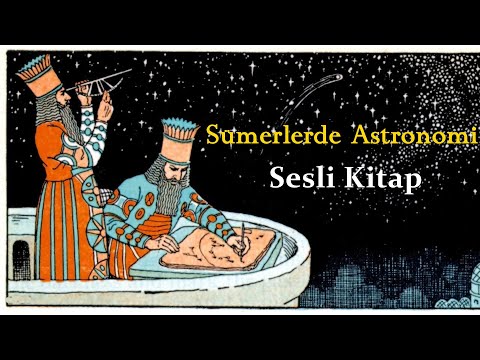 Mezopotamya'da Astronomi ( Sümer, Asur, Akad, Babil ) - Sesli Kitap