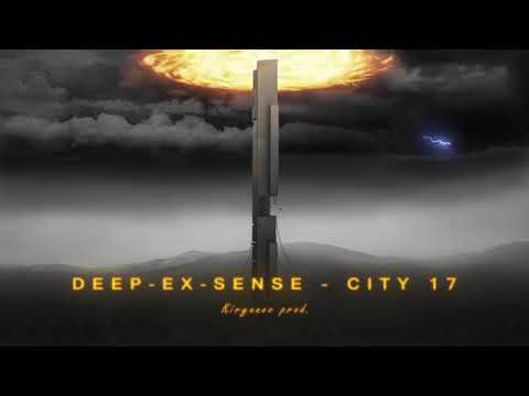 DEEP-EX-SENSE - City 17 (Audio)