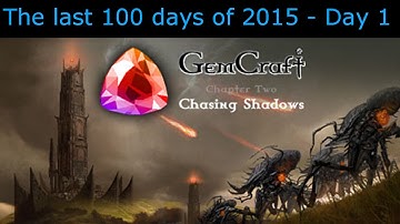 The last 100 days of 2015 - Day 1 - Gemcraft: Chasing Shadows