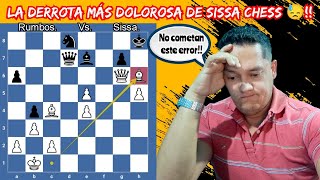 LA DERROTA MÁS DOLOROSA DE SISSA CHESS?? | Rumbos vs. Sissa | (Feria de San Sebastián ronda 6)