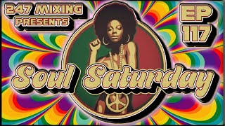 Soul Saturday Ep 117: Classic Soul, Disco & Funk DJ Mix