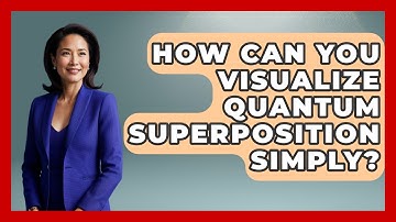 How Can You Visualize Quantum Superposition Simply? - Quantum Tech Explained