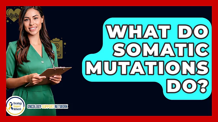 What Do Somatic Mutations Do? - Oncology Support Network