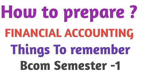 HOW TO PREPARE FINANCIAL ACCOUNTING || BCOM PROG FIRST SEMESTER | SOL EXAM 2020