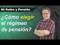 ¿Cómo elegir el régimen de pensión? - Mi Retiro y Pensión