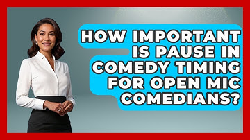 How Important Is Pause in Comedy Timing for Open Mic Comedians? | Open Mic Manual News