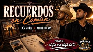 Eden Muñoz, Alfredo Olivas - Recuerdos en Común (Letra - Lyrics)