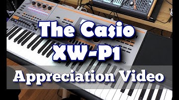The Casio XW-P1 Appreciation Video