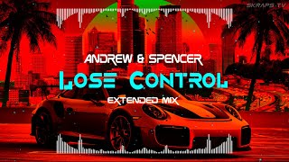 Andrew & Spencer - Lose Control (Andrew Spencer Extended Mix)