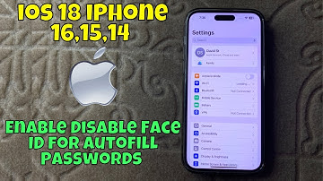 How to Enable Disable Face ID for Autofill Passwords on ios 18 iPhone 16,15,14