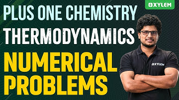 Plus One Chemistry - Thermodynamics - Numerical Problems | Xylem Plus One