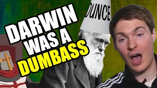 Charles Darwin Was An Idiot (Matt Powell)
