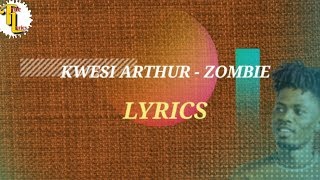 Kwesi Arthur - Zombie [Lyrics]