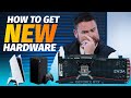 How to get New Hardware (and unfortunately there is no easy way!)