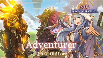 Yu-Gi-Oh! Lore: Adventurer | Story | Explained | Archetype | Analysis | Theory | Master Duel