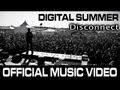 Capture de la vidéo Digital Summer "Disconnect" Official Music Video