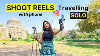 How To Shoot Reels With Phone While Travelling SOLO | Filming yourself ALONE! Visha Khandelwal