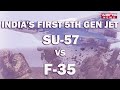 INDIA’S FIRST 5TH GEN JET SU-57 VS F35