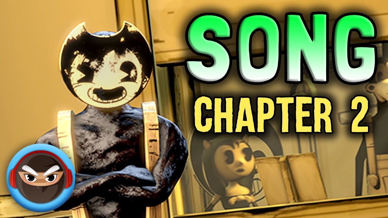 BENDY CHAPTER 2 SONG 'I Believe' by TryHardNinja