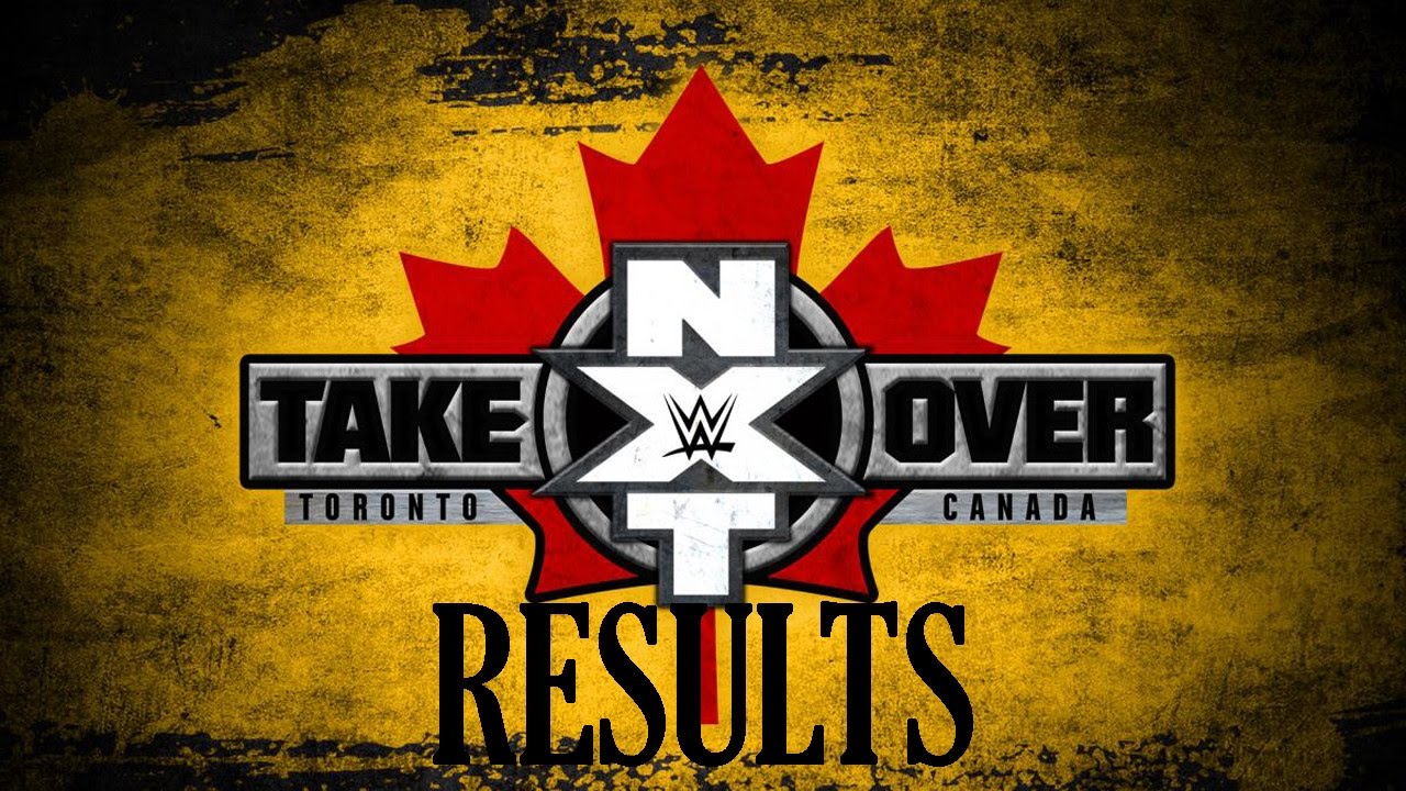 NXT TakeOver Toronto Results/Recap