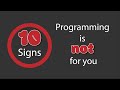 Not everyone should code or 10 signs that programming is not for you