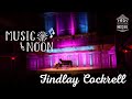 Music at Noon | Findlay Cockrell | 5-9-2023