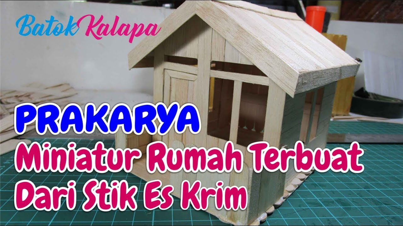 PRAKARYA Miniatur Rumah  Terbuat Dari  Stik  Es  Krim  Tipe 01 